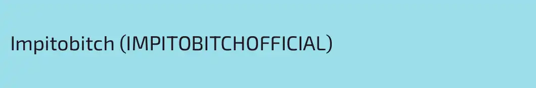 Impitobitch (IMPITOBITCHOFFICIAL)